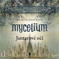 Mluvené slovo Mycelium I: Jantarové oči