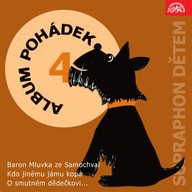 Mluvené slovo Album pohádek "Supraphon dětem" 4. (Baron Mluvka ze Samochval, Kdo jinému jámu kopá, O smutném dědečkovi...)