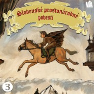 Mluvené slovo Slovenské prostonárodné povesti dľa P. E. Dobšinského (tretia séria)