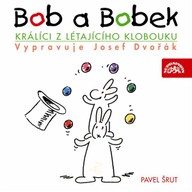 Mluvené slovo Bob a Bobek, králíci z létajícího klobouku / / Šebánek - Pacovský - Jiránek - Šrut