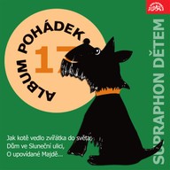 Mluvené slovo Album pohádek "Supraphon dětem" 17. (Jak kotě vedlo zvířátka do světa, Dům ve Sluneční ulici, O upovídané Majdě...)