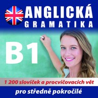 Mluvené slovo Anglická gramatika B1 pro mírně a středně pokročilé