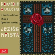 Mluvené slovo Komedie o umučení a slavném vzkříšení Pána a Spasitele našeho Ježíše Krista