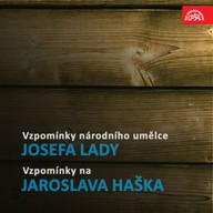 Mluvené slovo Vzpomínky národního umělce Josefa Lady / Vzpomínky na Jaroslava Haška