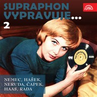 Mluvené slovo Supraphon vypravuje...2 (Němec, Hašek, Neruda, Čapek, Haas, Rada)