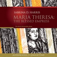 Mluvené slovo Maria Theresa: The Blessed Empress