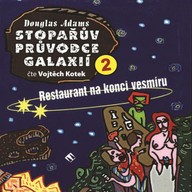 Mluvené slovo Stopařův průvodce Galaxií 2: Restaurant na konci vesmíru