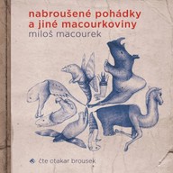 Mluvené slovo Nabroušené pohádky a jiné macourkoviny