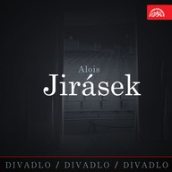 Mluvené slovo Divadlo, divadlo, divadlo. Alois Jirásek