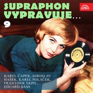 Mluvené slovo Supraphon vypravuje...9 ( Čapek, Hašek, Poláček, Nepil, Bass)