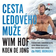 Mluvené slovo Wim Hof. Cesta Ledového muže