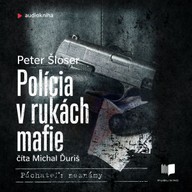 Mluvené slovo Polícia v rukách mafie