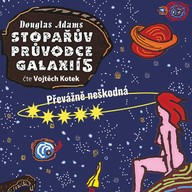 Mluvené slovo Stopařův průvodce Galaxií 5. - Převážně neškodná
