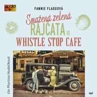 Mluvené slovo Smažená zelená rajčata ve Whistle Stop Cafe