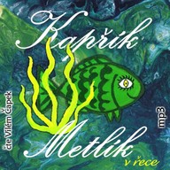 Mluvené slovo Kapřík Metlík v řece