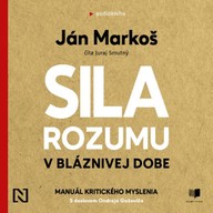 Mluvené slovo Sila rozumu v bláznivej dobe