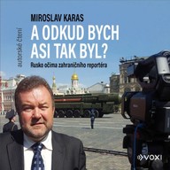 Mluvené slovo Miroslav Karas: A odkud bych asi tak byl