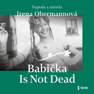 Mluvené slovo Babička Is Not Dead