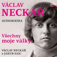 Mluvené slovo Václav Neckář - Všechny moje války