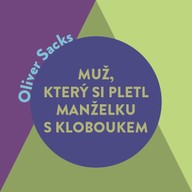 Mluvené slovo Muž, který si pletl manželku s kloboukem