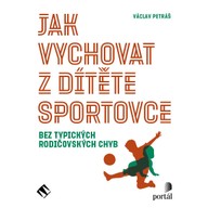 Mluvené slovo Jak vychovat z dítěte sportovce