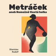 Mluvené slovo Metráček I.