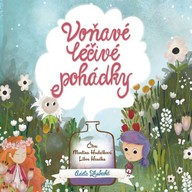 Mluvené slovo Voňavé léčivé pohádky