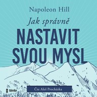 Mluvené slovo Jak správně nastavit svou mysl