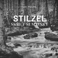 Mluvené slovo Stilzel, skřet šumavský