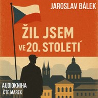 Mluvené slovo Žil jsem ve 20. století