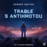 Mluvené slovo Trable s antihmotou