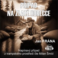 Mluvené slovo Případ na Zlaté horečce