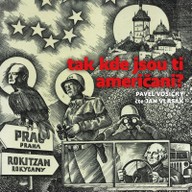 Mluvené slovo Tak kde jsou ti Američani?