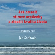 Mluvené slovo Jak omezit vtíravé myšlenky a zlepšit kvalitu života