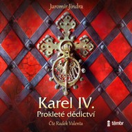 Mluvené slovo Karel IV. – Prokleté dědictví
