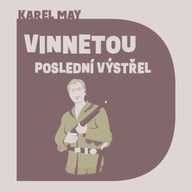 Mluvené slovo Vinnetou  - Poslední výstřel