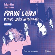 Mluvené slovo Pravá láska v době umělé inteligence