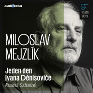 Mluvené slovo Jeden den Ivana Děnisoviče - Mistři slova