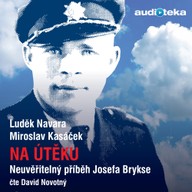 Mluvené slovo Na útěku - neuvěřitelný příběh Josefa Brykse