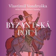 Mluvené slovo Byzantská pouť