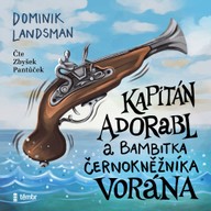 Mluvené slovo Kapitán Adorabl a bambitka černokněžníka Vorána