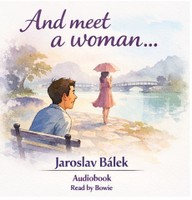Mluvené slovo And meet a woman ...
