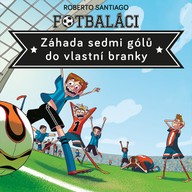 Mluvené slovo Fotbaláci II. - Záhada sedmi gólů do vlastní branky