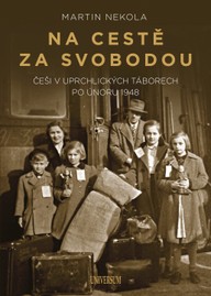 E-kniha Na cestě za svobodou: Češi v uprchlických táborech po únoru 1948