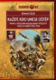 E-kniha Každý, kdo unese oštěp: První a poslední Mussoliniho vítězství, válka o Habeš 1935–1936