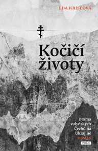E-kniha Kočičí životy: Drama volyňských Čechů na Ukrajině