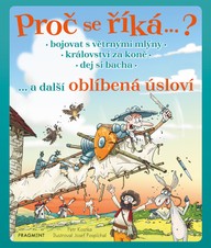 E-kniha Proč se říká… ? Bojovat s větrnými mlýny… a další oblíbená úsloví