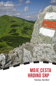 E-kniha Moje Cesta hrdinů SNP