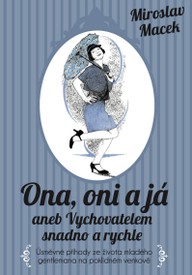 E-kniha Ona, oni a já aneb Vychovatelem snadno a rychle