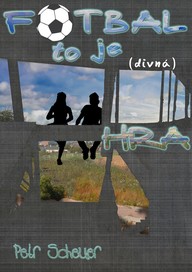 E-kniha FOTBAL, TO JE (divná) HRA